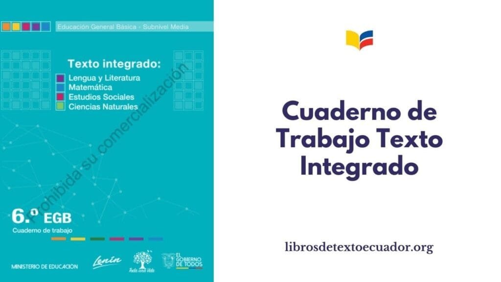 Cuaderno de Trabajo Texto Integrado 6to Grado PDF (2024-2025)