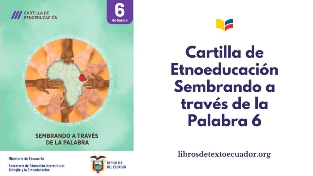 Cartilla de Etnoeducación Sembrando a través de la palabra de 6to grado EGB pdf